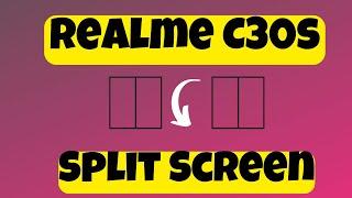 Realme C30s Split Screen / Multi Tasking setting
