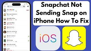 How To Fix Snapchat Not Sending Snap on iPhone Solved