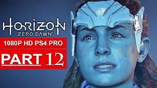 HORIZON ZERO DAWN Gameplay Walkthrough Part 12 [1080p HD PS4 PRO] - No Commentary