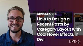 How to Design a Recent Posts by Category Layout with Cool Hover Effects in Divi