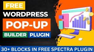 Free WordPress Popup Builder Plugin  | Create Popups, Action Bar | Spectra Tutorial