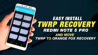 Install TWRP Recovery On Redmi Note 5 Pro | How To Change Twrp Recovery To Orange Fox Recovery