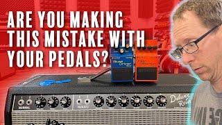 Are you making this mistake with Distortion & Overdrive pedals?