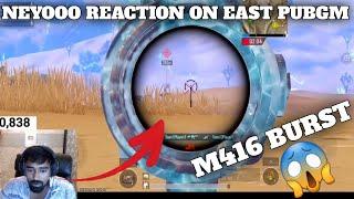 Neyoo Reaction On East Pubgm | M4 burst | @NEYOOGAMINGYT @eastpubgm5451