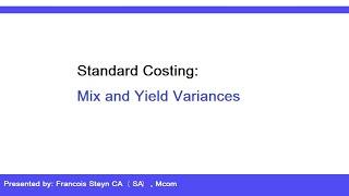 How to Calculate the Mix and Yield Variances - Standard Costing