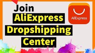 How To Access AliExpress Dropshipping Center In 2024 (Join DS Center)