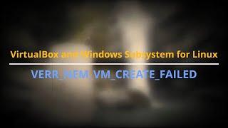 VirtualBox and WSL 2, Error (VERR_NEM_VM_CREATE_FAILED)