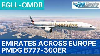 MSFS LIVE | Emirates B777 Across Europe Long-Haul | PMDG B777-300ER | London - Dubai