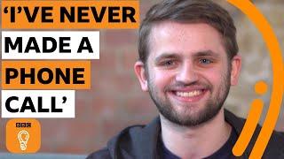 'I've never made a phone call in my life' | BBC Ideas