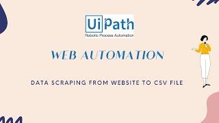 UiPath - Web Automation || Data Scraping from website to a CSV file