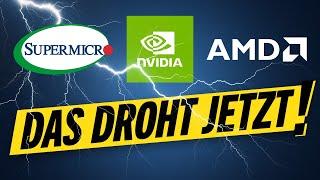 NVIDIA, AMD, Super Micro – das droht jetzt!