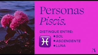 ️ PERSONAS PISCIS: Diferencias entre Sol, Ascendente y Luna