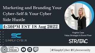  Marketing and Branding Your Cyber-Self & Your Cyber Side Hustle