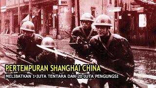 PERTEMPURAN SHANGHAI CHINA 1937 MELIBATKAN 1 JUTA TENTARA DAN MEMBUAT 20 JUTA WARGA MENGUNGSI