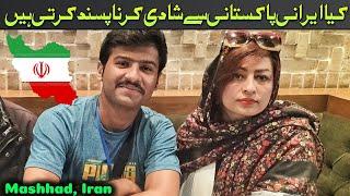 Got Marriage Proposal by Irani woman in Mashhad Iran || Iran Travel Series || Pakistani in iran