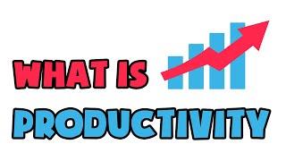 What is Productivity | Explained in 2 min