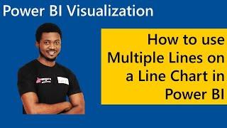 How to use multiple lines on a Line Chart in Power BI