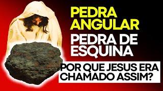 É FORTE! O que são a Pedra Angular e Pedra de Esquina e por que Jesus é comparado a elas?