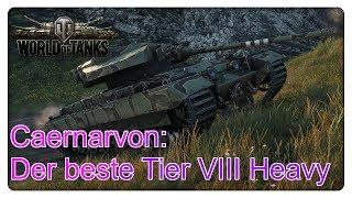 Caernarvon: Der beste Tier VIII Heavy!