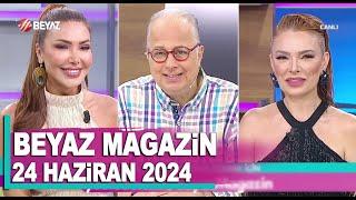 Beyaz Magazin 24 Haziran 2024