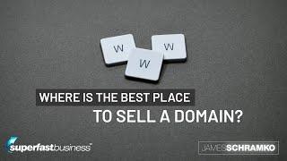 Where Is The Best Place To Sell A Domain?