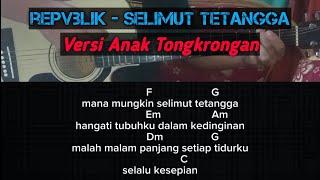 Chord Gitar Repvblik - SELIMUT TETANGGA (Mana Mungkin Selimut Tetangga) | Versi Tongkrongan Chord C