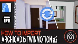 How to Import Archicad to Twinmotion #2 | [1 CLICK] EASY SYNCHRONIZE
