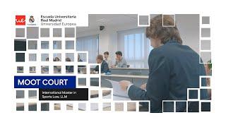 Moot Court - LLM Sports Law | Escuela Universitaria Real Madrid Universidad Europea