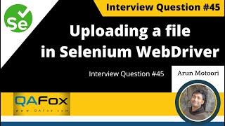 How to upload a file in Selenium WebDriver? (Interview Question #45)
