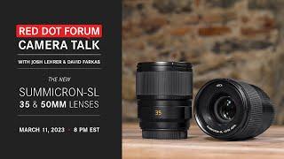 Red Dot Forum Camera Talk: Summicron-SL 35 & 50mm Lenses