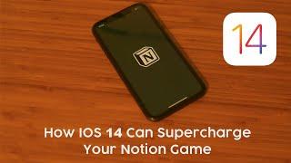 How IOS 14 Can Supercharge Your Notion Game