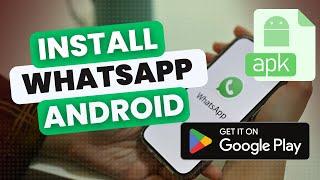 How To Install WhatsApp On Android