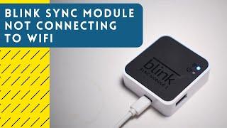 Blink Module Won't Connect To WiFi: How To Fix