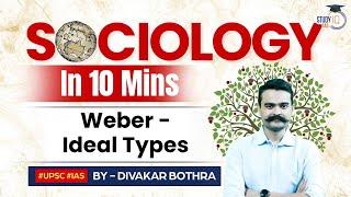 Sociology in 10 Minutes: Ep 31 - Weber - Ideal Types | StudyIQ IAS