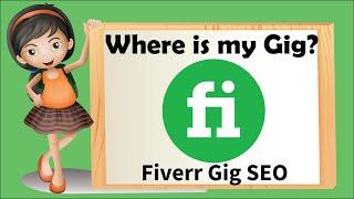 Where is my gig | How to Check gig Ranking on Fiverr | How to find gig on fiver | Gig on First Page