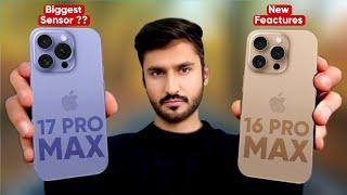 iPhone 17 Pro Max Vs iPhone 16 Pro Max | Expectations