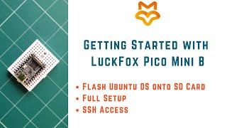 Getting Started with LUCKFOX Pico Mini B | Flash Ubuntu OS onto SD Card | Full Setup | SSH Access |