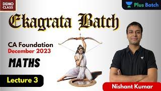 L3: Maths | Ekagrata CA Foundation Plus batch dec’23 | Demo week