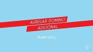 [Tutorial] Agregar un dominio adicional en cPanel | BlueHosting (video)