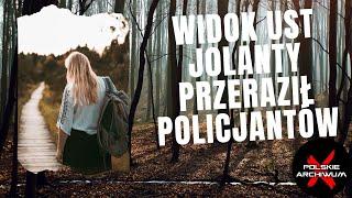 Widok ust Jolanty przeraził policjantów | Polskie Archiwum X #85