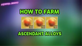 How to FARM ASCENDANT ALLOY Efficiently... Destiny 2