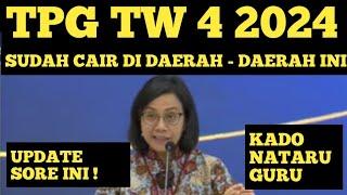 SERTIFIKASI TRIWULAN 4 TAHUN 2024 SUDAH CAIR DI DAERAH INI TPG TW 4 2024 UANG TUNJANGAN GURU 2024