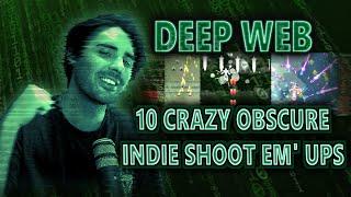 10 Crazy Obscure Indie Shoot Em' Ups Review | Deep Web Gaming