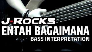 ENTAH BAGAIMANA - J-ROCKS - BASS INTERPRETATION