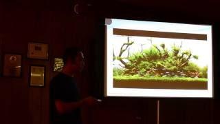 Aquascaping Lecture - The Planted Aquarium : The Art