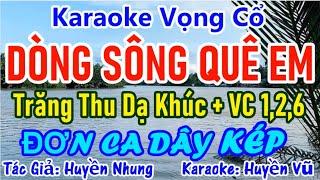 Karaoke: DÒNG SÔNG QUÊ EM (Đơn Ca Dây KÉP) Karaoke Huyền Vũ