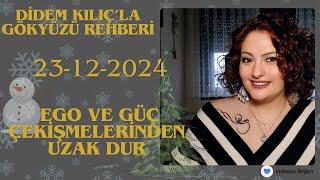 23 ARALIK 2024EGO ve GÜÇ ÇEKİŞMELERİNDEN UZAK DURGökyüzü Rehberi