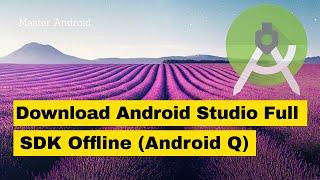 How to Download & Install Android Studio with SDK Offline 2019 (Android Q) - No Need to wait hours