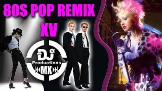 80S POP REMIX XV- DJ PRODUCTIONS  MICHAEL JACKSON, CYNDI LAUPER, DEPECHE MODE, HUEY LEWIS & THE NEWS