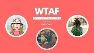 WTAF Episode 3 | We Talk about Film with Rolla Tahir